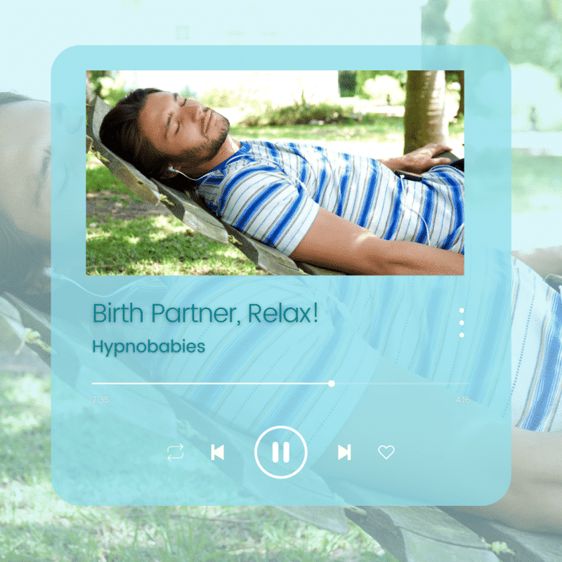 Birth Partner, Relax & Feel Confident hypnosis track (already included in our Hypnobirthing Course)
