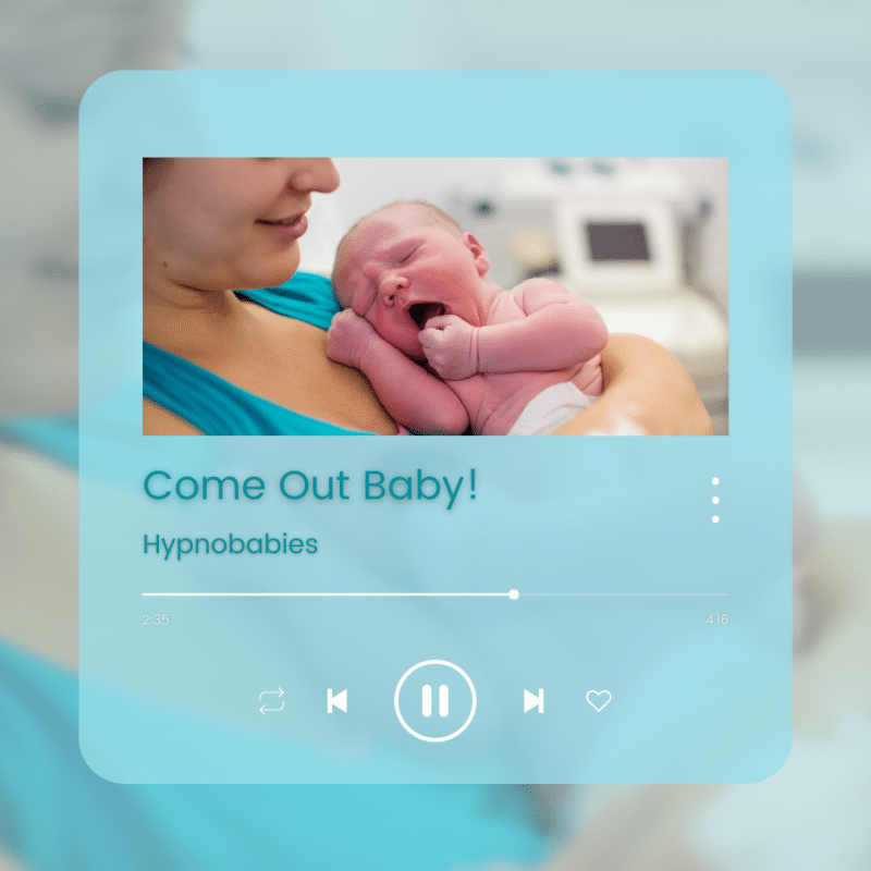Come OUT Baby! Hypnosis Track (for starting labor)